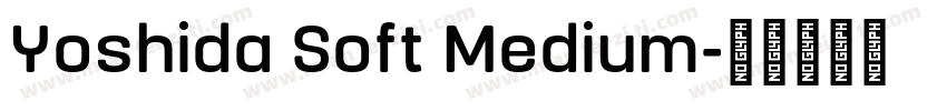 Yoshida Soft Medium字体转换